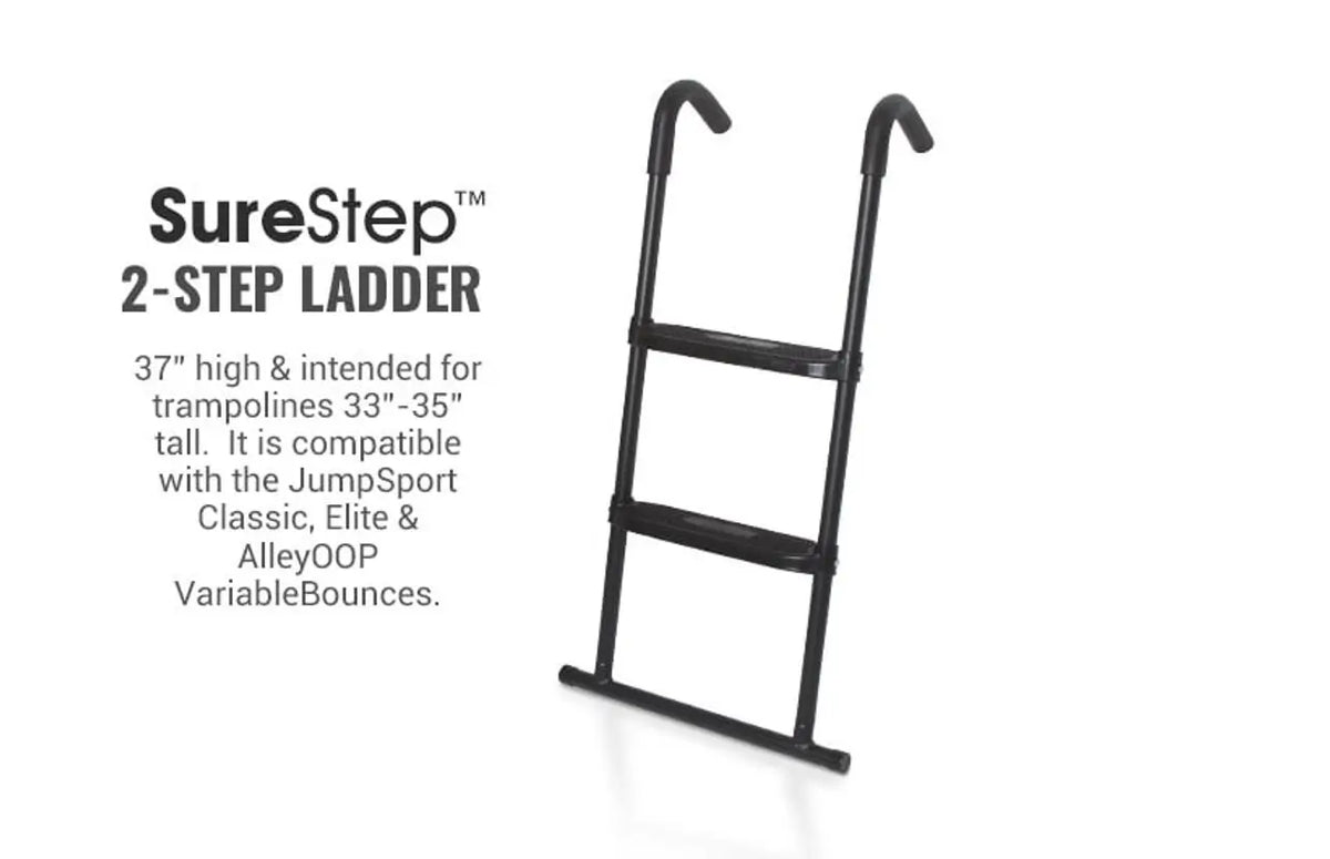 A ladder. The JumpSport SureStep trampoline ladder makes it safe and easy to step up to the fun! These trampoline accessories are available with two or three steps.